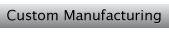 Custom Manufacturing